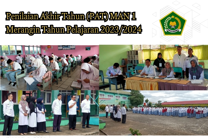 Penilaian Akhir Tahun (PAT) MAN 1 Merangin Tahun Pelajaran 2023/2024